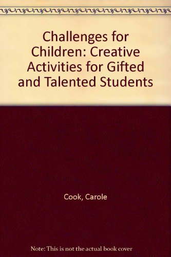 Stock image for Challenges for Children: Creative Activities for Gifted and Talented Students for sale by Idaho Youth Ranch Books