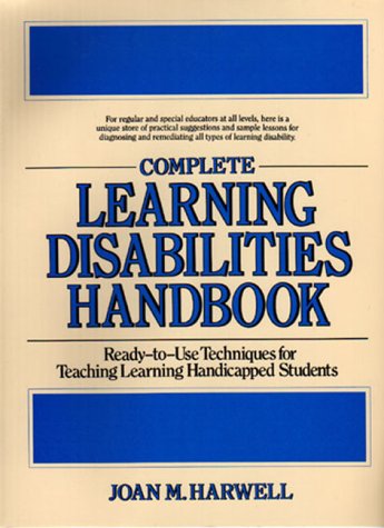 Beispielbild fr Complete Learning Disabilities Handbook : Ready-to-Use Techniques for Teaching Learning Handicapped Students zum Verkauf von Better World Books