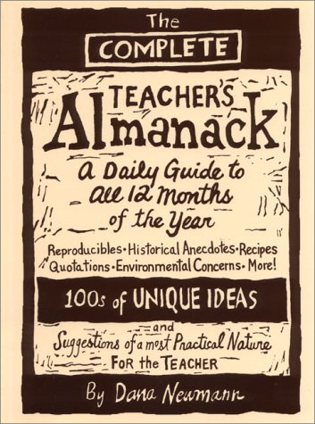 Imagen de archivo de The Complete Teacher's Almanack: A Practical Guide to Every Day of the Year a la venta por More Than Words
