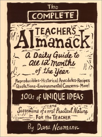 Stock image for The Complete Teacher's Almanack: A Practical Guide to Every Day of the Year for sale by More Than Words