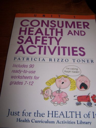 Stock image for Consumer Health and Safety Activities (Just for the Health of It!, Unit 1) for sale by Your Online Bookstore