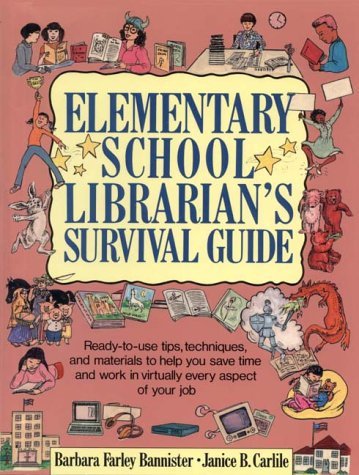 Imagen de archivo de Elementary School Librarian's Survival Guide: Ready-To-Use Tips, Techniques, and Materials to Help You Save Time and Work in Virtually Every Aspect a la venta por More Than Words