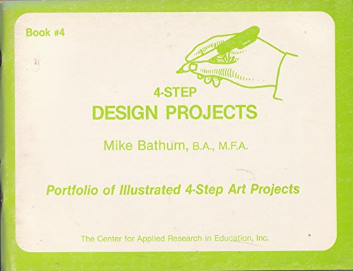 Stock image for Four Step Design Projects (Portfolio of illustrated 4-step art projects) for sale by dsmbooks