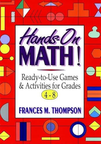 Imagen de archivo de Hands-On Math!: Ready-to-Use Games Activities for Grades 4-8 (J-B Ed: Hands On) a la venta por Goodwill