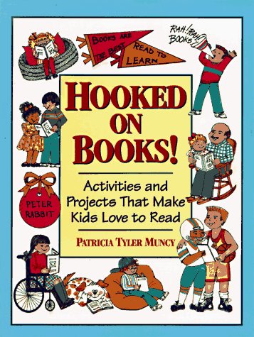 Beispielbild fr Hooked on Books! : Activities and Projects That Make Kids Love to Read zum Verkauf von Black and Read Books, Music & Games