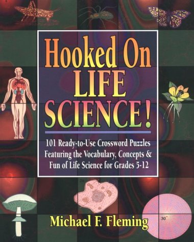 Beispielbild fr Hooked on Life Science: 101 Ready-To-Use Crossword Puzzles Featuring the Vocabulary, Concepts & Fun of Life Science for Grades 5-12 zum Verkauf von Wonder Book