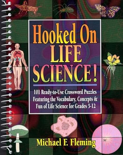 Stock image for Hooked on Life Science: 101 Ready-To-Use Crossword Puzzles Featuring the Vocabulary, Concepts & Fun of Life Science for Grades 5-12 for sale by Wonder Book