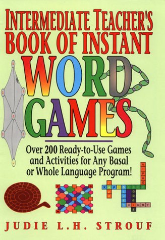 9780876284582: Intermediate Teacher's Book of Instant Word Games: Over 200 Readt-To-Use Games and Activities for Any Basal or Whole Language Program!