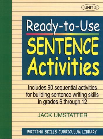 Beispielbild fr Ready-to-Use Sentence Activities: Unit 2, Includes 90 Sequential Activities for Building Sentence Writing Skills in Grades 6 through 12 zum Verkauf von Wonder Book
