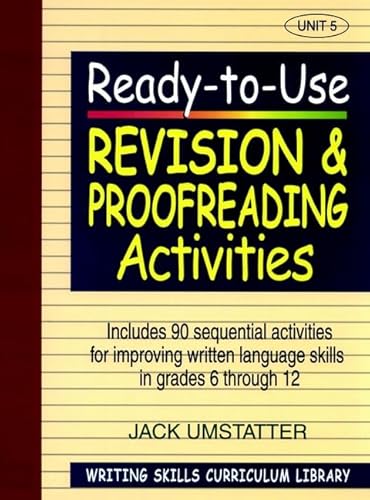 Stock image for Ready-to-Use Revision and Proofreading Activities: Unit 5, Includes 90 Sequential Activities for Improving Written Language Skills in Grades 6 through 12 (v. 5) for sale by SecondSale