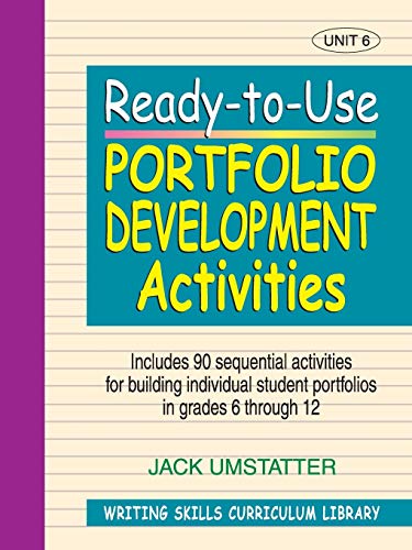 Imagen de archivo de Ready-to-Use Portfolio Development Activities: Unit 6, Includes 90 Sequential Activities for Building Individual Student Portfolios in Grades 6 through 12 a la venta por Irish Booksellers