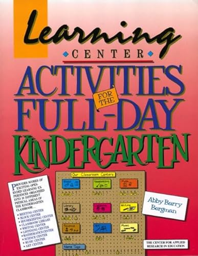 Stock image for Learning Center Activities for the Full-Day Kindergarten for sale by Better World Books