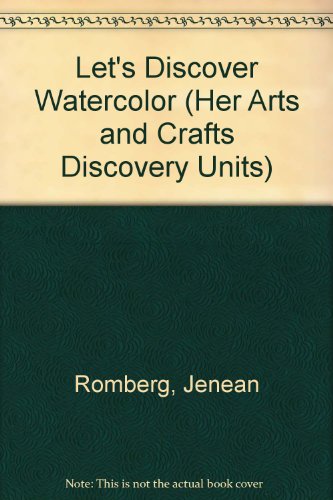 Stock image for Let's Discover Watercolor (Her Arts and Crafts Discovery Units) for sale by Wonder Book