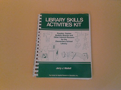 Imagen de archivo de Library Skills Activities Kit : Puzzles, Games, Bulletin Boards and Other Interest-Rousers for the Elementary School Library a la venta por Better World Books