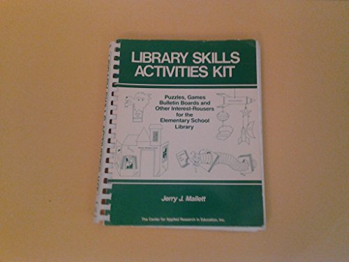 Stock image for Library Skills Activities Kit : Puzzles, Games, Bulletin Boards and Other Interest-Rousers for the Elementary School Library for sale by Better World Books