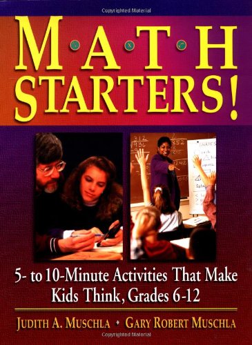 Imagen de archivo de Math Starters!: 5- To 10-Minute Activities That Make Kids Think, Grades 6-12 a la venta por Wonder Book