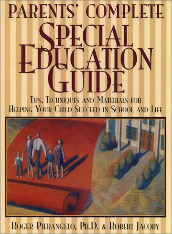 Stock image for Parents' Complete Special-Education Guide: Tips, Techniques, and Materials for Helping Your Child Succeed in School and Life for sale by Agape Love, Inc