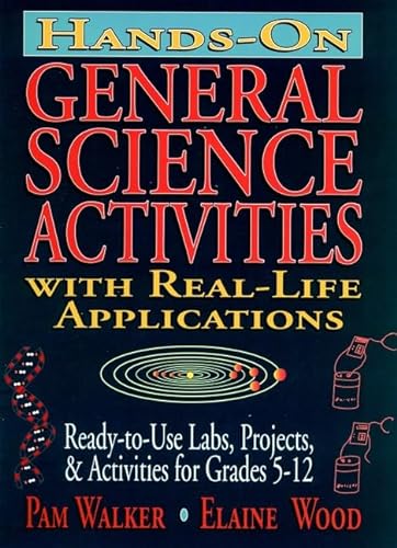9780876287514: Hands-On General Science Activities With Real-Life Applications: Ready-To-Use Labs, Projects, & Activities for Grades 5-12