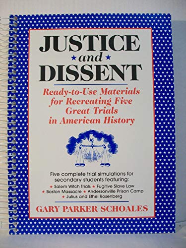 Stock image for Justice and Dissent : Ready to Use Materials for Recreating Five Great Trials in American History for sale by Better World Books