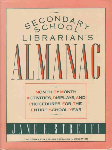 Stock image for The Secondary School Librarian's Almanac : Month-by-Month Activities, Displays, and Procedures for the Entire School Year for sale by Better World Books: West