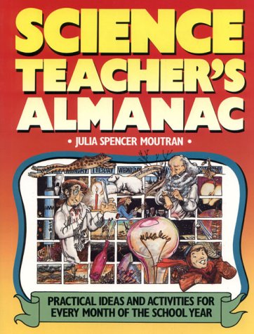 9780876288092: The Science Teacher's Almanac: Practical Ideas and Activities for Every Month of the School Year
