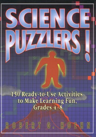 Stock image for Science Puzzlers!, Grades 4-8 : 150 Ready-to-Use Activities to Make Learning Fun for sale by Better World Books: West