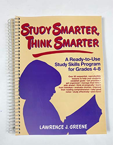 Beispielbild fr Study Smarter, Think Smarter! A Ready-to-Use Study Skills Program for Grades 4-8 zum Verkauf von Better World Books