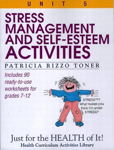 Imagen de archivo de Stress-Management and Self-Esteem Activities (Just for the Health of It!, Unit 5) a la venta por Gulf Coast Books