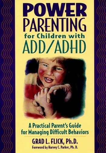 Beispielbild fr Power Parenting for Children with ADD/ADHD : A Practical Parent's Guide for Managing Difficult Behaviors zum Verkauf von Better World Books