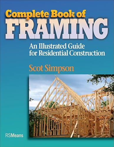 Imagen de archivo de Complete Book of Framing: An Illustrated Guide for Residential Construction (RSMeans) a la venta por SecondSale