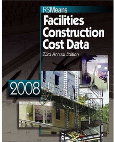 Beispielbild fr Facilities Construction Cost Data 2008 (RS Means FACILITIES CONSTRUCTION COST DATA) zum Verkauf von HPB-Red