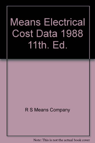 Means Electrical Cost Data 1988 11th. Ed. (9780876290774) by R S Means Company