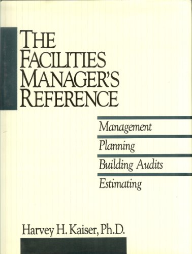 Imagen de archivo de Facilities Manager's Reference Management Planning Building Audits Estimating a la venta por Wonder Book