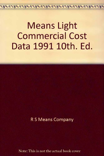 Means Light Commercial Cost Data 1991 10th. Ed. (9780876292013) by R S Means Company