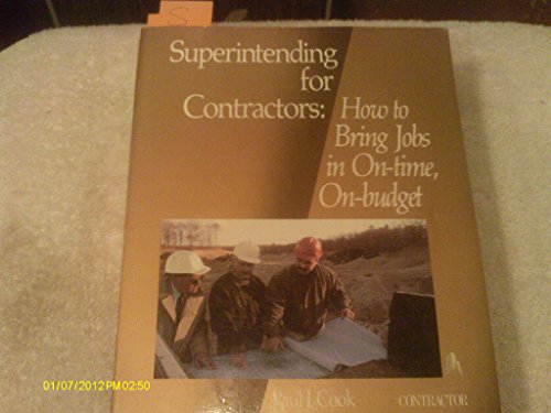 Beispielbild fr Superintending for Contractors : How to Bring Jobs in on Time, on Budget zum Verkauf von Better World Books