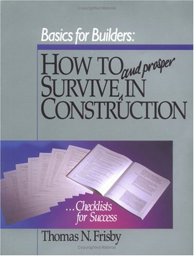 Beispielbild fr Basics for Builders: How to Survive and Prosper in Construction zum Verkauf von SecondSale