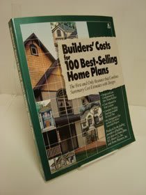 Stock image for Builders' Costs for 100 Best-Selling Home Plans: The First and Only Resource That Combines Summary Cost Estimates with Designs for sale by ThriftBooks-Dallas