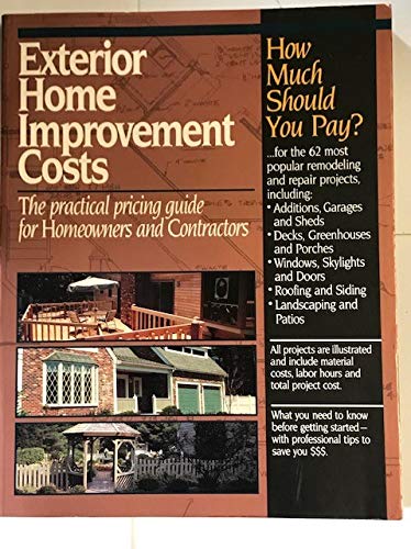 Stock image for Exterior Home Improvement Costs: The Practical Pricing Guide for Homeowners and Contractors for sale by Half Price Books Inc.