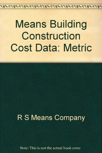Means Building Construction Cost Data: Metric (9780876295120) by R S Means Company