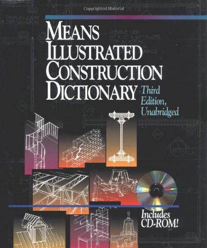 Stock image for Means Illustrated Construction Dictionary, Includes CD-ROM! (RSMeans) for sale by HPB-Red