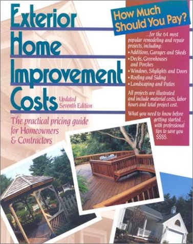 Stock image for Exterior Home Improvement Costs: The Practical Pricing Guide for Homeowners & Contractors for sale by ThriftBooks-Dallas