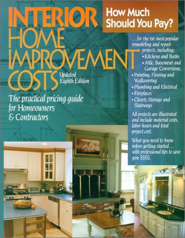 Imagen de archivo de Interior Home Improvement Costs : The Practical Pricing Guide for Homeowners and Contractors a la venta por Better World Books