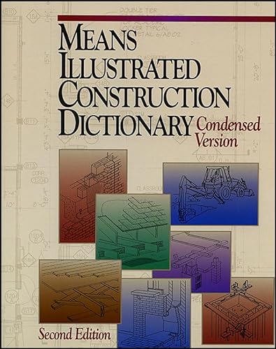 Stock image for Means Illustrated Construction Dictionary: Condensed Version (RSMeans) for sale by HPB-Red
