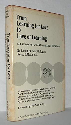 Imagen de archivo de From learning for love to love of learning;: Essays on psychoanalysis and education a la venta por Front Cover Books