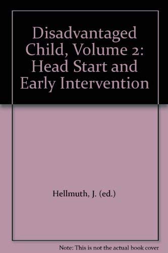 Stock image for DISADVANTAGED CHILD Head Start and Early Intervention, Volume 2 for sale by Larry W Price Books