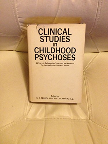 9780876300602: Clinical studies in childhood psychoses: 25 years in collaborative treatment and research [at] the Langley Porter Children's Service