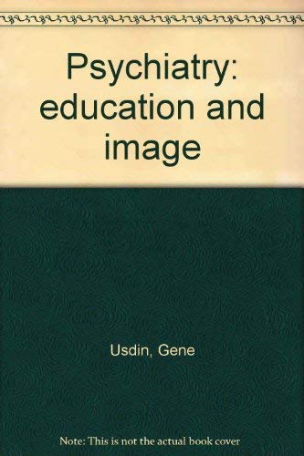 Beispielbild fr Psychiatry: Education and Image zum Verkauf von UHR Books