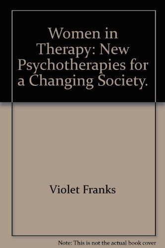 Stock image for Women in Therapy New Psychotherapies for a Changing Society for sale by Willis Monie-Books, ABAA
