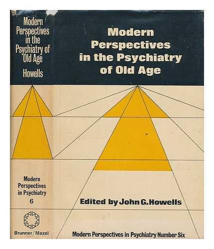 Beispielbild fr Modern perspectives in the psychiatry of old age (Modern perspectives in psychiatry ; 6) zum Verkauf von Wonder Book