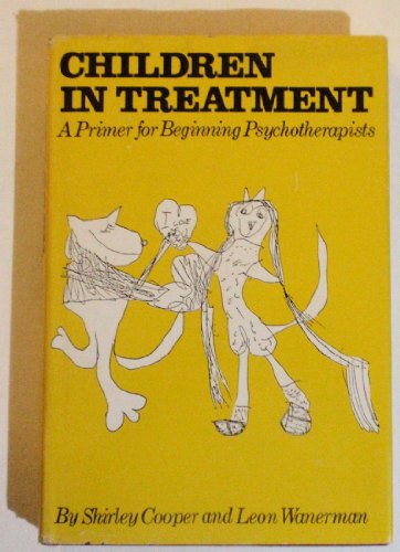 Stock image for Children In Treatment: A Primer For Beginning Psychotherapists for sale by Thomas F. Pesce'